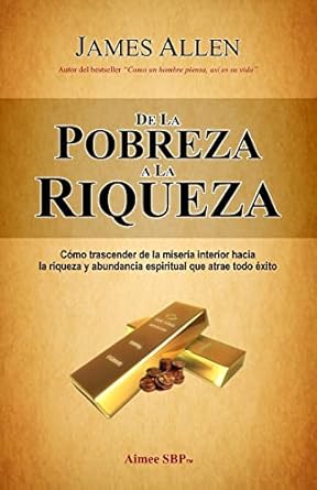 de la pobreza a la Riqueza James Allen