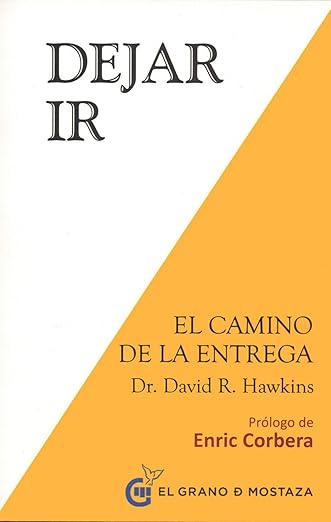 Dejar ir El camino de la Entrega David R. Hawkins
