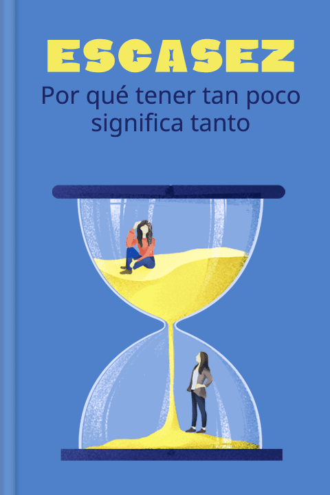 Escasez Resumen Audiolibro Sendhil Mullainathan